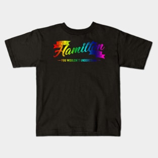 It's A Hamilton Thing You Wouldn't Understand Rainbow Kids T-Shirt
